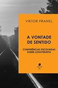 Ler A vontade de sentido: Conferências escolhidas sobre Logoterapia, do autor Viktor Frankl Ler A vontade de sentido: Conferências escolhidas sobre Logoterapia, do autor Viktor Frankl