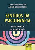 Ler Sentidos da Psicoterapia: Teoria e Prática da Gestalt-terapia, do autor Celana Cardoso Andrade; Adriano Furtado Holanda