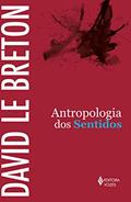 Ler Antropologia dos sentidos, do autor David Le Breton