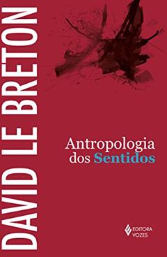 Antropologia dos sentidos, do autor David Le Breton