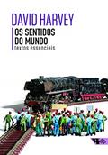 Ler Os Sentidos do Mundo, do autor David Harvey