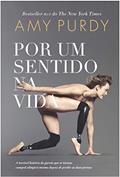 Ler Por Um Sentido na Vida, do autor Amy Purdy