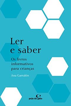 Ler e saber: os livros informativos para crianças: 7, do autor Ana Garralón