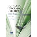 Ler Fontes de Informação Jurídica: Conceitos e Técnicas de Leitura Para o Profissional da Informação, do autor Andréia Gonçalves Silva