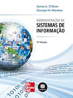 Administração de Sistemas de Informação, do autor James A. O'Brien; George M. Marakas