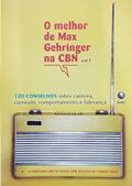 Ler MELHOR DE MAX GEHRINGER PARA CBN, O - VOL. 1 - 1, do autor GEHRINGER Ler MELHOR DE MAX GEHRINGER PARA CBN, O - VOL. 1 - 1, do autor GEHRINGER