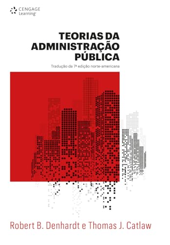 Ler Teoria da administração pública, do autor Robert Denhardt; Thomas Catlaw