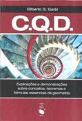 Ler C. Q. D.: explicações e demonstrações sobre conceitos, teoremas e fórmulas essenciais da geometria, do autor Gilberto G. Garbi Ler C. Q. D.: explicações e demonstrações sobre conceitos, teoremas e fórmulas essenciais da geometria, do autor Gilberto G. Garbi