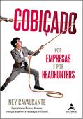 Ler Cobicado Por Empresas E Headhunters, do autor Ney Cavalcante Ler Cobicado Por Empresas E Headhunters, do autor Ney Cavalcante