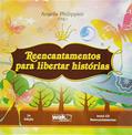 Ler Reencantamentos Para Libertar Histórias, do autor Angela Philippini