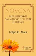 Ler Novena para libertar-se das mágoas e cultivar o perdão, do autor Felipe G. Alves