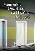 Ler Momentos Decisivos Da História Do Brasil, do autor Antonio Paim