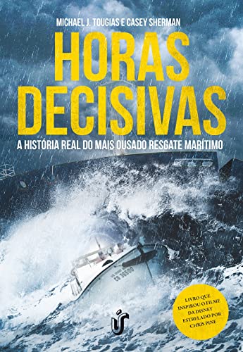 Ler Horas decisivas: A história real do mais ousado resgate marítimo, do autor Michael J. Tougias; Casey Sherman