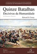 Ler Quinze Batalhas Decisivas da Humanidade: De Maratona a Waterloo, do autor Edward S. Creasy