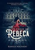 Ler Os erros de Rebeca: (Livro 1) (Trilogia Rebeca), do autor Kamilla Machado