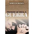 Ler Prepare-Se Para a Guerra, do autor Rebecca Brown