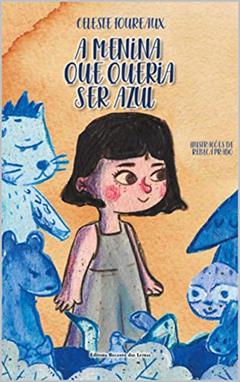 A Menina que Queria Ser Azul, do autor Celeste Aída de Assis Foureaux