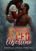 Ler DOMANDO O CEO LIBERTINO: Série Família Scalamandre - Livro I, do autor DANIELLE VIEGAS MARTINS