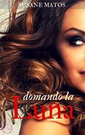 Ler Domando La Luna, do autor Susane Matos