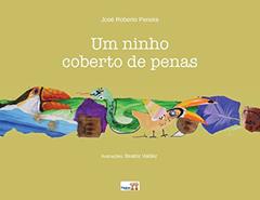 Um ninho coberto de penas, do autor José Roberto Pereira