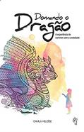 Ler Domando o dragão, do autor Camila Heloíse