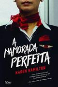 Ler A namorada perfeita, do autor Karen Hamilton Ler A namorada perfeita, do autor Karen Hamilton