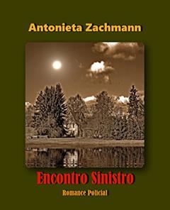 Encontro Sinistro (Comissário Karl Müller), do autor Antonieta Zachmann