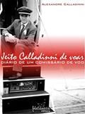 Ler Jeito Calladinni de Voar: Diário de um Comissário de voo, do autor Alexandre Calladinni Ler Jeito Calladinni de Voar: Diário de um Comissário de voo, do autor Alexandre Calladinni