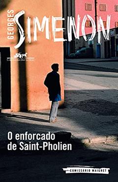 O enforcado de Saint-Pholien, do autor Georges Simenon