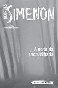 Ler A noite da encruzilhada, do autor Georges Simenon