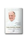 Ler PADRE HENRIQUE MUNÁIZ - BIOGRAFIA DE UM JESUÍTA QUE MARCOU A HISTÓRIA DE MONTES CARLOS, do autor IRMÃS CARMELITAS Ler PADRE HENRIQUE MUNÁIZ - BIOGRAFIA DE UM JESUÍTA QUE MARCOU A HISTÓRIA DE MONTES CARLOS, do autor IRMÃS CARMELITAS