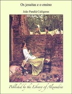 Os jesuitas e o ensino, do autor João Pandiá Calógeras