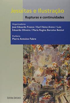 Jesuítas e Ilustração - Rupturas e Continuidades, do autor José Eduardo Franco