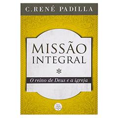 Missão Integral, do autor C. René Padilla