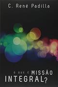 Ler O Que é Missão Integral?, do autor C. Rene Padilla Ler O Que é Missão Integral?, do autor C. Rene Padilla