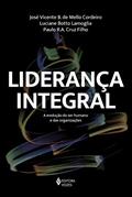 Ler Liderança integral: A evolução do ser humano e das organizações, do autor José Vicente B. de Mello Cordeiro; Luciane Botto Lamoglia; Paulo R.A. Cruz Filho Ler Liderança integral: A evolução do ser humano e das organizações, do autor José Vicente B. de Mello Cordeiro; Luciane Botto Lamoglia; Paulo R.A. Cruz Filho