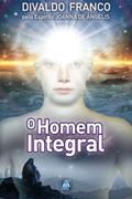 Ler O Homen Integral: Série Psicológica Joanna de Ângelis (Portuguese Edition), do autor Divaldo Pereira Franco Ler O Homen Integral: Série Psicológica Joanna de Ângelis (Portuguese Edition), do autor Divaldo Pereira Franco