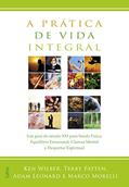 Ler A Prática de Vida Integral, do autor Ken Wilber Ler A Prática de Vida Integral, do autor Ken Wilber