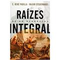 Ler Raízes De Um Evangelho Integral, do autor C.rené Padilla