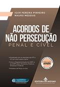Ler Acordos de Não Persecução Penal e Cível, do autor Igor Pereira Pinheiro; Mauro Messias