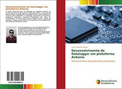 Desenvolvimento de Datalogger em plataforma Arduino: Monitoramento de parâmetros ambientais, do autor Lucas Barbosa Rocha
