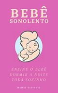 Ler Bebê Sonolento Em 7 Dias: Livro revela como ensinar seu bebê dormir a noite toda sozinho em apenas 7 dias!, do autor Vinicios Ferreira