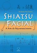 Ler Shiatsu facial: A Arte do Rejuvenescimento, do autor Aridinéia Vacchiano Ler Shiatsu facial: A Arte do Rejuvenescimento, do autor Aridinéia Vacchiano