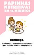 Ler Livro Papinhas Nutritivas em 15 Minutos: Conheça as 7 Melhores papinhas nutritivas mais fáceis e rápidas de preparar, do autor Vinicios Ferreira Ler Livro Papinhas Nutritivas em 15 Minutos: Conheça as 7 Melhores papinhas nutritivas mais fáceis e rápidas de preparar, do autor Vinicios Ferreira