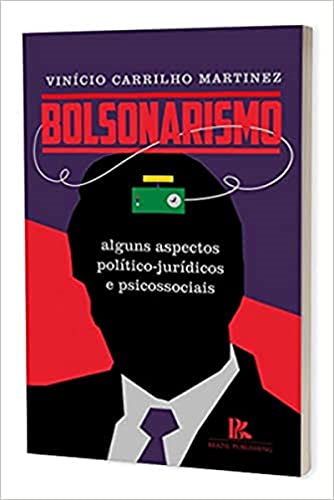Ler Bolsonarismo. Alguns Aspectos Político-Jurídico e Psicossociais, do autor Vinicio Carrilho Martinez