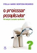 Ler O Professor Pesquisador. Introdução à Pesquisa Qualitativa, do autor Stella Maris Bortoni-Ricardo Ler O Professor Pesquisador. Introdução à Pesquisa Qualitativa, do autor Stella Maris Bortoni-Ricardo