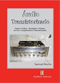 Ler AMPLIFICADORES DE ÁUDIO TRANSISTORIZADOS : Teoria e Prática, da Montagem ao Reparo, Editora Studiumtelecom, do autor Samuel Rocha