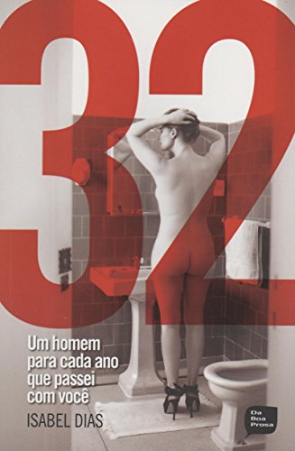 Ler 32. Um Homem para Cada Ano que Passei com Você, do autor Isabel Dias