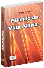 Ler Falando da Vida Alheia, do autor Edina Bravo