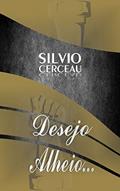 Ler Desejo Alheio, do autor Silvio Cerceau
